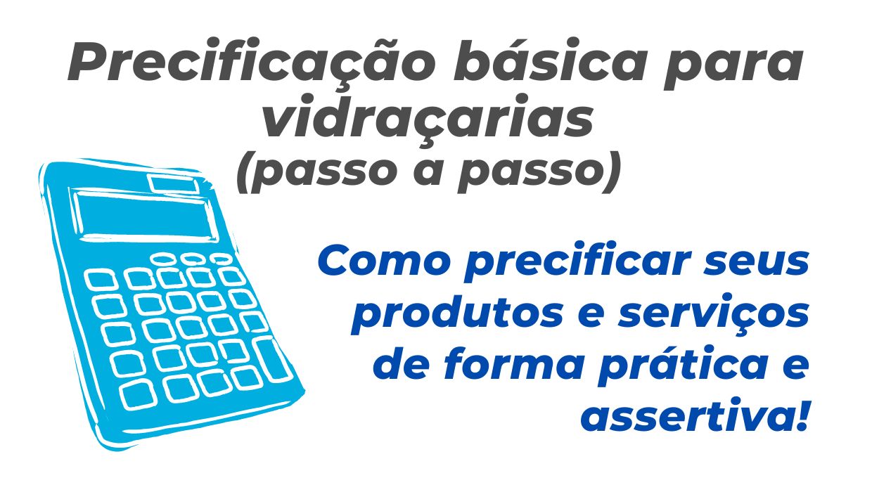 Precificação Básica para Vidraçarias passo a passo.